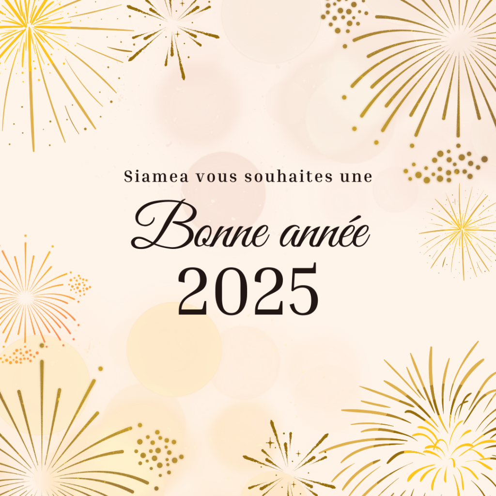 siamea vous souhaites une bonne année 2025